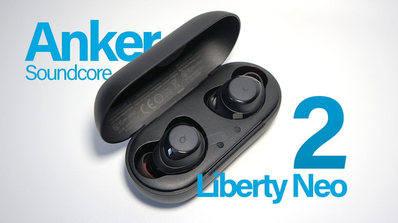 Anker Soundcore Liberty Neo 2レビュー。4000円台でも超優秀なワイヤレスイヤホン